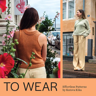 Knits to Wear: Effortless Patterns by Kutova Kika
