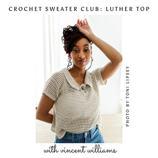 Crochet Sweater Club: Luther Top