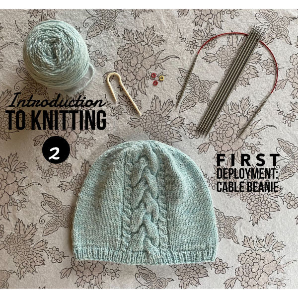 Intro to Knitting 2: First Deployment Cable Beanie