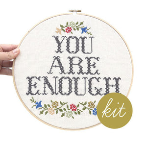 You Are Enough cross stitch kit